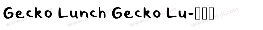 Gecko Lunch Gecko Lu字体转换